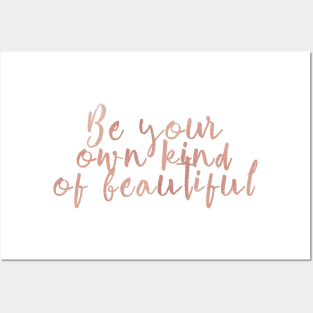 Be your own kind of beautiful - rose gold quote Posters and Art